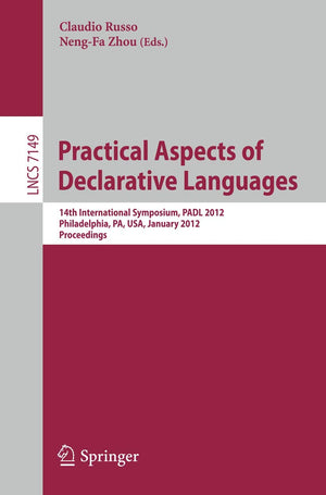 Practical Aspects Of Declarative Languages: 14Th International Symposium, Padl 2012, Philadelphia, Pa, January 2324, 2012. Proc,Used