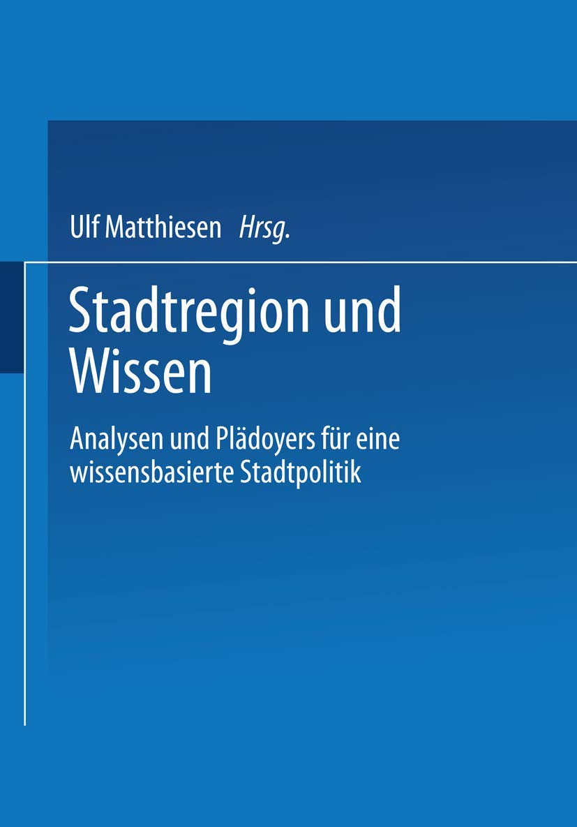 Stadtregion und Wissen: Analysen und Pldoyers fr eine wissensbasierte Stadtpolitik (German Edition),Used