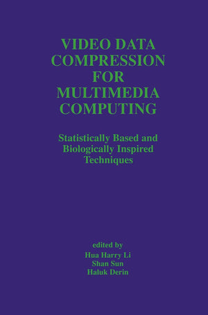 Video Data Compression for Multimedia Computing: Statistically Based and Biologically Inspired Techniques (The Springer Internat,Used