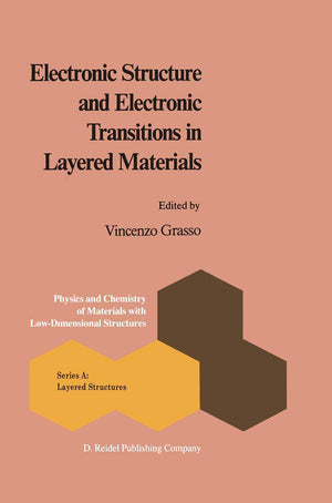 Electronic Structure and Electronic Transitions in Layered Materials (Physics and Chemistry of Materials with A, 7),Used