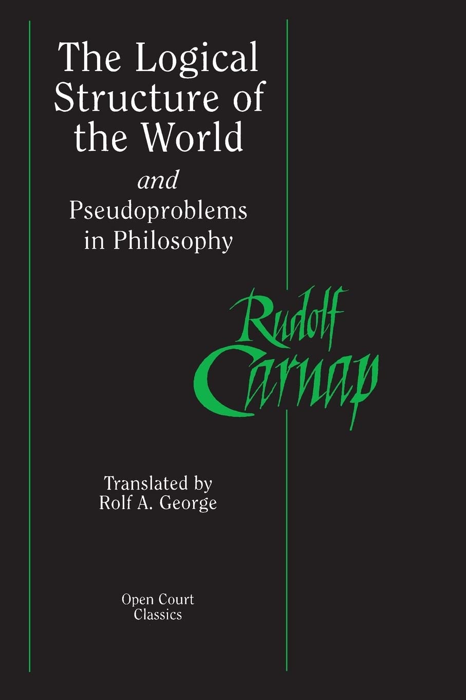 The Logical Structure of the World and Pseudoproblems in Philosophy (Open Court Classics),Used