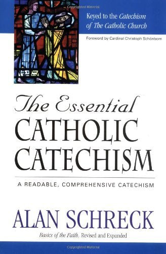The Essential Catholic Catechism: A Readable, Comprehensive Catechism,Used