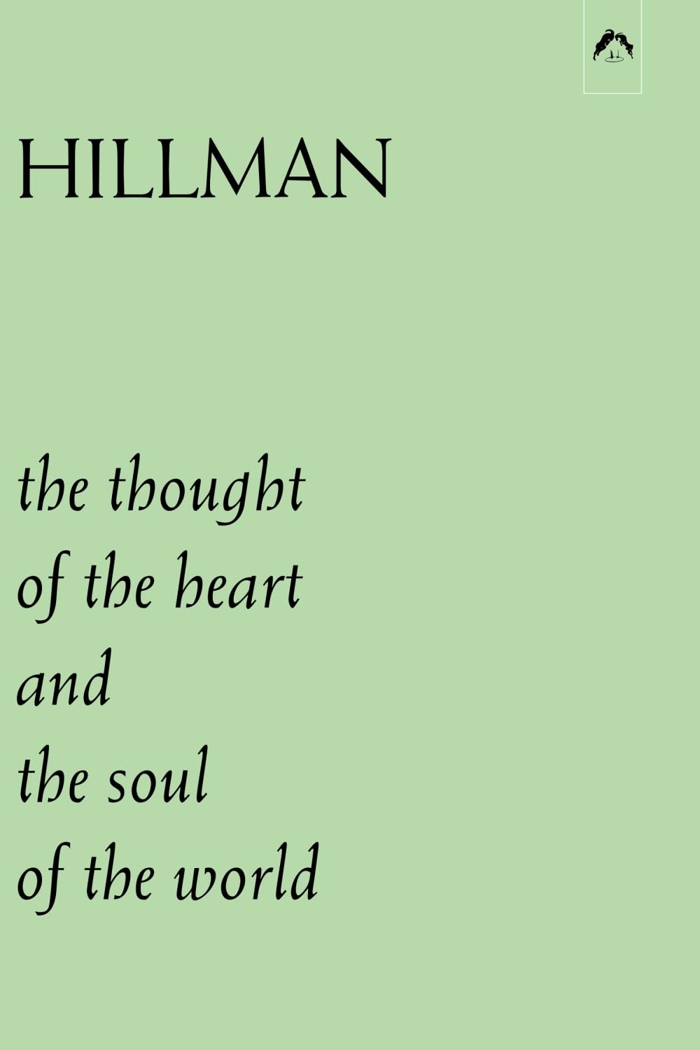 The Thought Of The Heart And The Soul Of The World