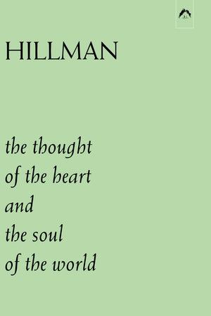 The Thought Of The Heart And The Soul Of The World