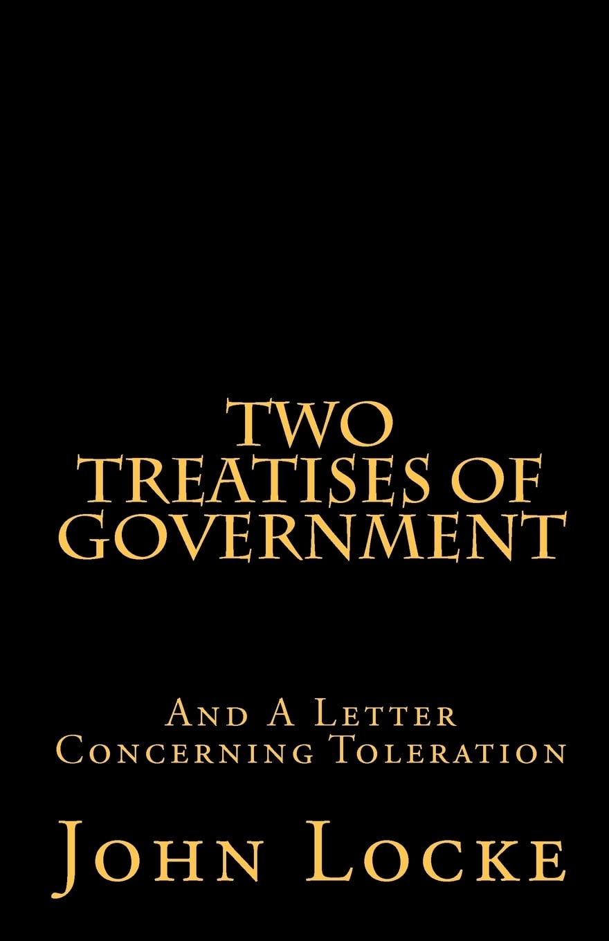 Two Treatises Of Government And A Letter Concerning Toleration