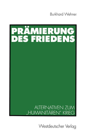 Prmierung des Friedens: Alternativen zum humanitren Krieg (German Edition),Used