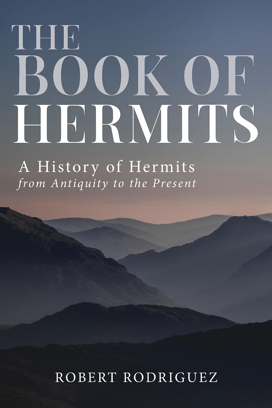 The Book of Hermits: A History of Hermits from Antiquity to the Present,Used