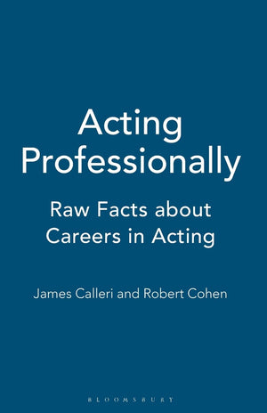 Acting Professionally: Raw Facts About Careers In Acting
