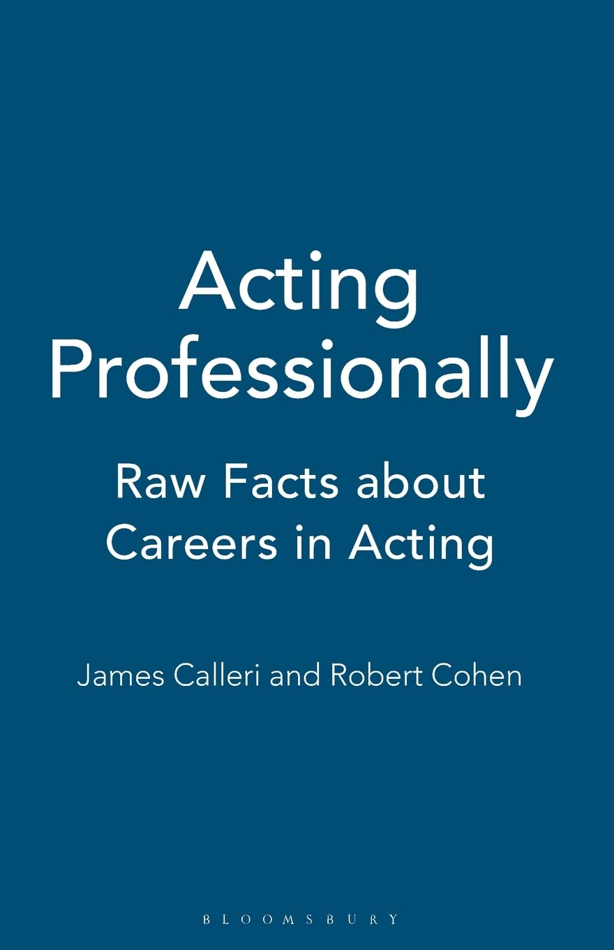 Acting Professionally: Raw Facts About Careers In Acting
