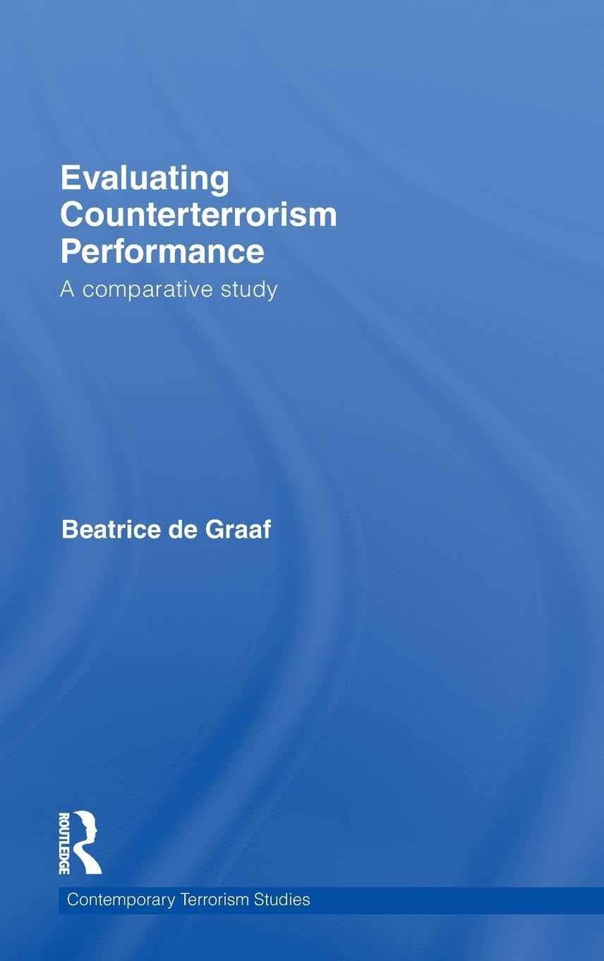 Evaluating Counterterrorism Performance: A Comparative Study (Contemporary Terrorism Studies)