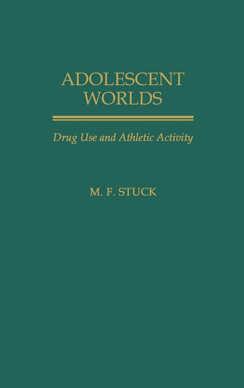 Adolescent Worlds: Drug Use And Athletic Activity