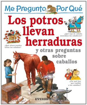 Me Pregunto Por Qu Los Potros Llevan Herraduras / I Wonder Why Horses Wear Shoes: Y Otras Prguntas Sobre Caballos (Spanish Edi,Used