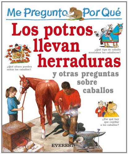 Me Pregunto Por Qu Los Potros Llevan Herraduras / I Wonder Why Horses Wear Shoes: Y Otras Prguntas Sobre Caballos (Spanish Edi,Used