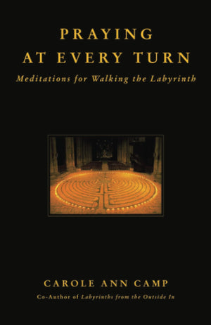 Praying at Every Turn: Meditations for Walking the Labyrinth,Used