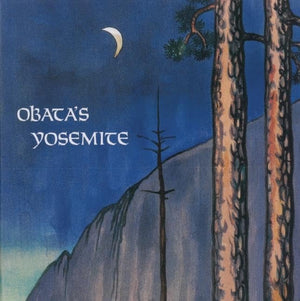Obata's Yosemite: Art and Letters of Obata from His Trip to the High Sierra in 1927,New