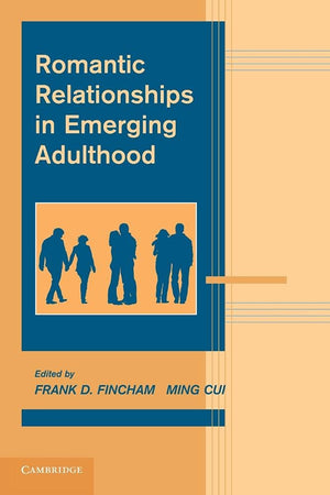 Romantic Relationships in Emerging Adulthood (Advances in Personal Relationships),Used