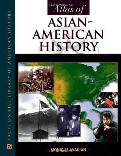 Atlas Of Asianamerican History (Facts On File Library Of American History),Used
