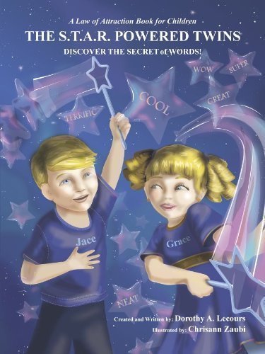 A Law of Attraction Book for Children 'The S.T.A.R. Powered Twins Discover the Secret of Words' (1),New
