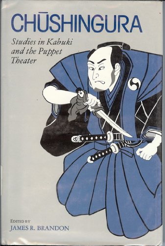 Chushingura: Studies in Kabuki and Puppet Theater,Used