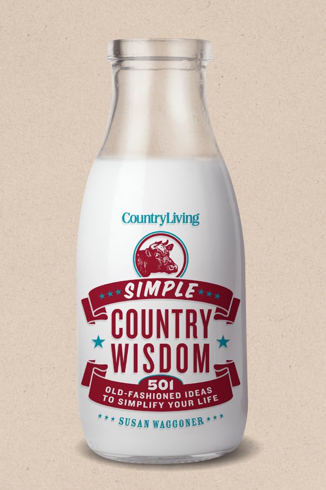 Country Living Simple Country Wisdom: 501 OldFashioned Ideas to Simplify Your Life,Used