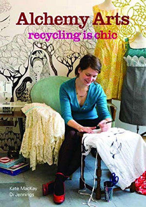 Alchemy Arts: Recycling Is Chic,Used
