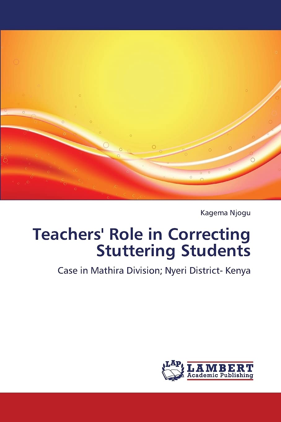 Teachers' Role in Correcting Stuttering Students: Case in Mathira Division; Nyeri District Kenya,Used