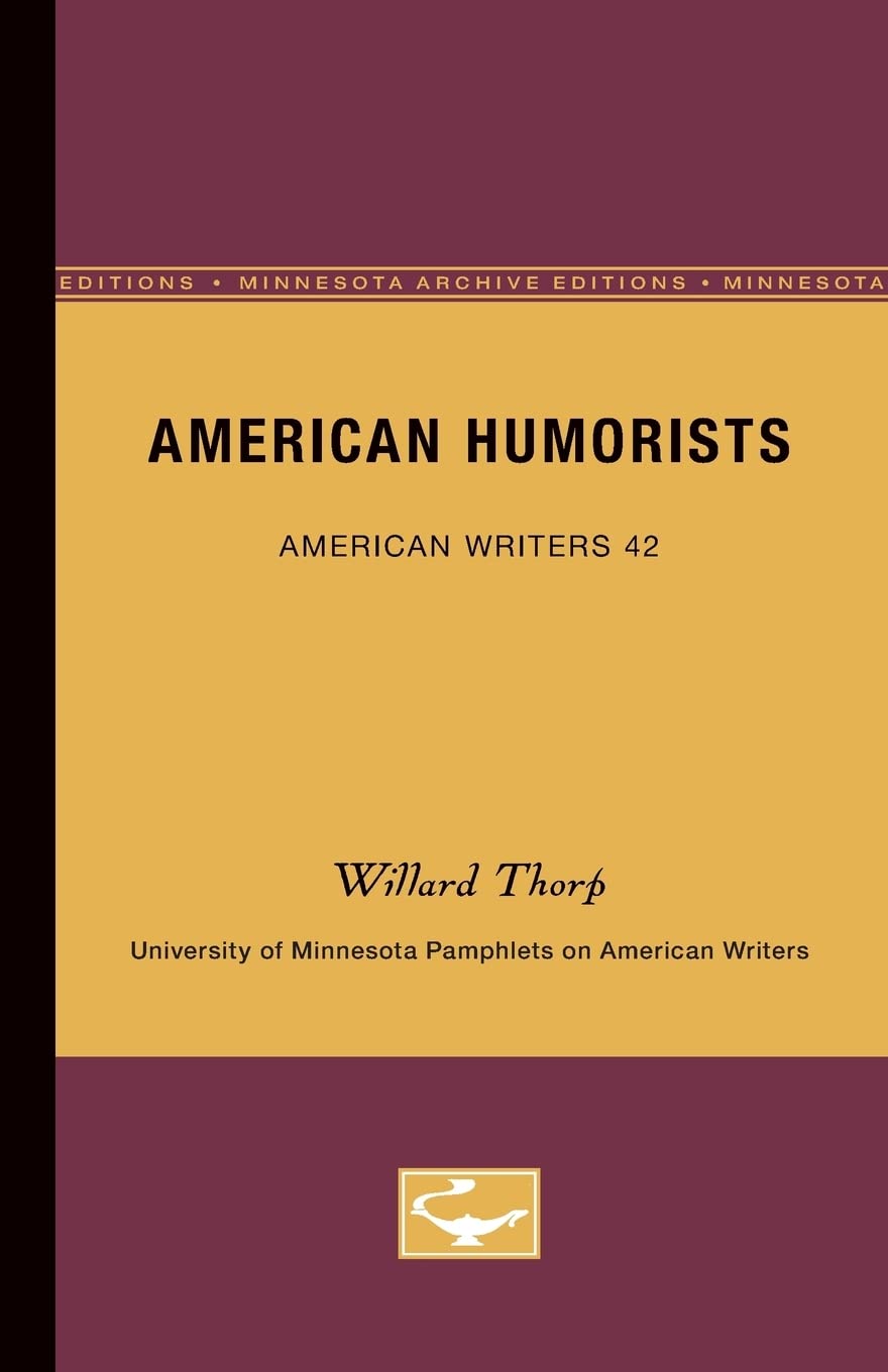 American Humorists (University Of Minnesota Pamphlets On American Writers, No. 42),New