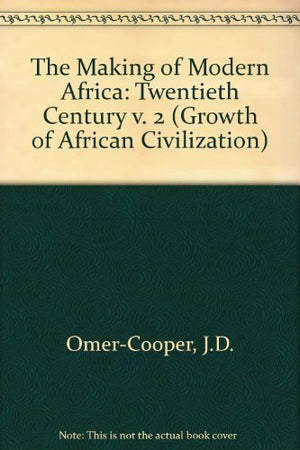 The Making Of Modern Africa  Volume 2: The Twentieth Century,Used