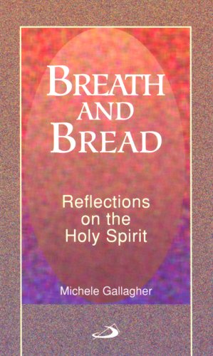 Breath And Bread: Reflections On The Holy Spirit,Used