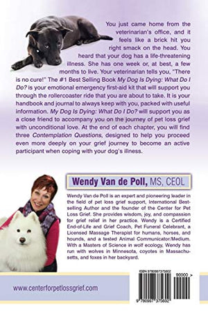 My Dog Is Dying: What Do I Do?: Emotions, Decisions, and Options for Healing (The Pet Bereavement),Used