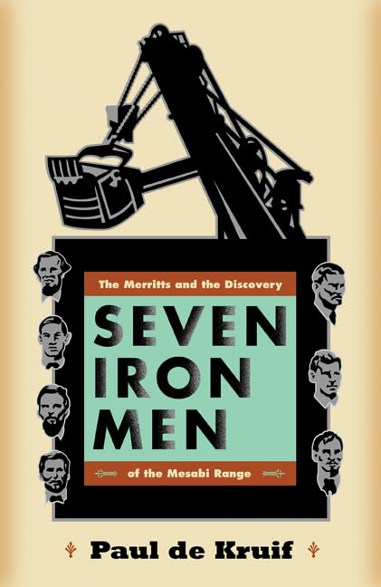 Seven Iron Men: The Merritts And The Discovery Of The Mesabi Range (Feslerlampert Minnesota Heritage),Used