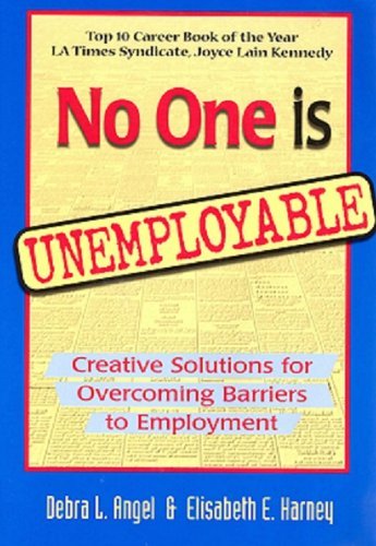 No One Is Unemployable: Creative Solutions for Overcoming Barriers to Employment,New