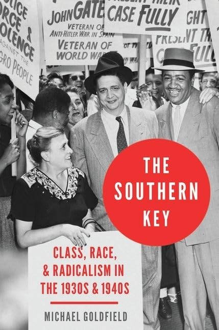 The Southern Key: Class, Race, And Radicalism In The 1930S And 1940S