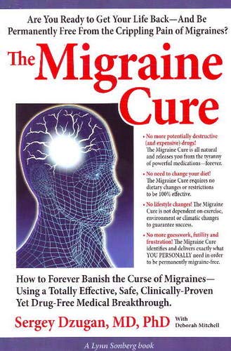 The Migraine Cure: How To Forever Banish The Curse Of Migraines,New