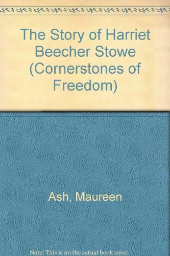 The Story of Harriet Beecher Stowe (Cornerstones of Freedom)