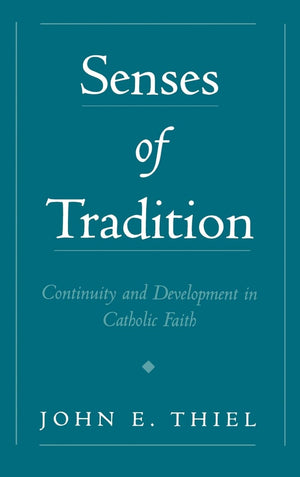 Senses of Tradition: Continuity and Development in Catholic Faith,Used