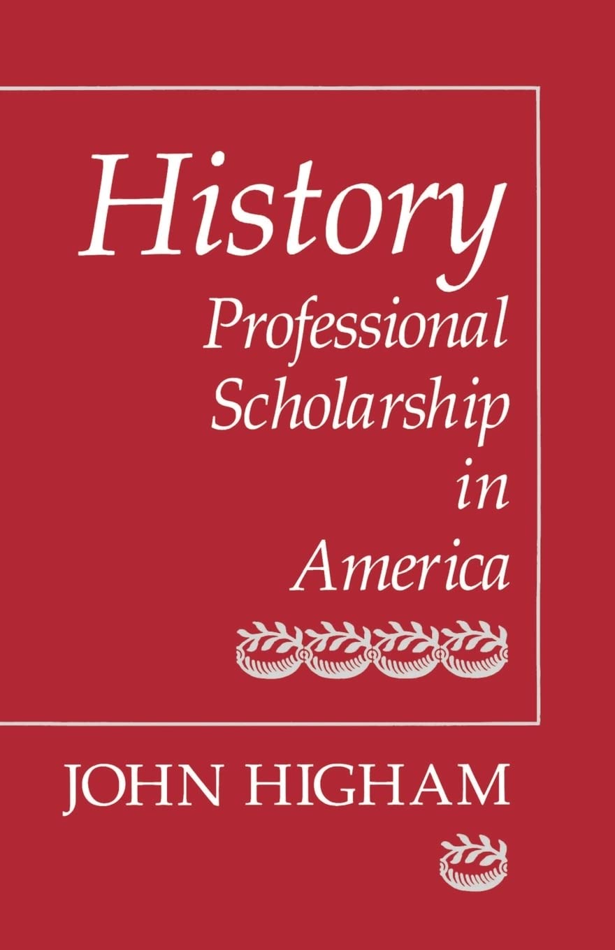 History: Professional Scholarship in America,New