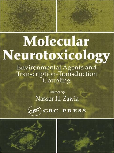 Molecular Neurotoxicology: Environmental Agents And Transcriptiontransduction Coupling,New