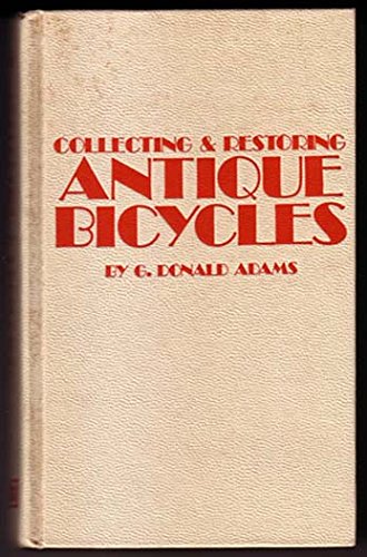 Collecting and Restoring Antique Bicycles,Used