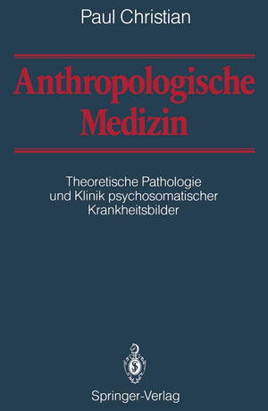 Anthropologische Medizin: Theoretische Pathologie und Klinik psychosomatischer Krankheitsbilder (German Edition),Used