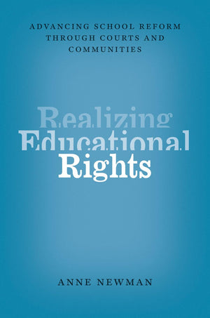 Realizing Educational Rights: Advancing School Reform through Courts and Communities,Used