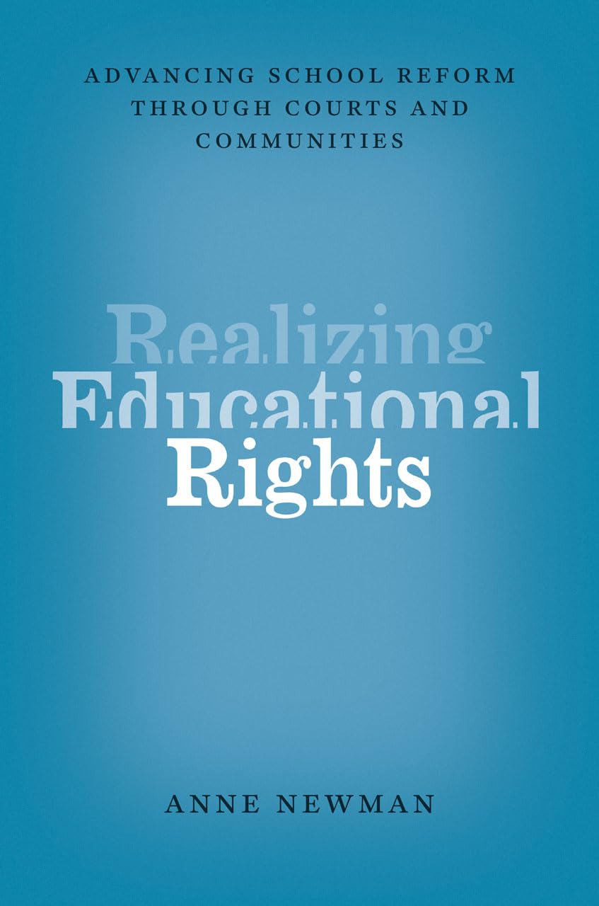 Realizing Educational Rights: Advancing School Reform through Courts and Communities,Used