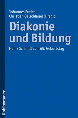 Diakonie Und Bildung: Heinz Schmidt Zum 65. Geburtstag (German Edition),Used