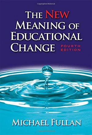The New Meaning of Educational Change, Fourth Edition,Used
