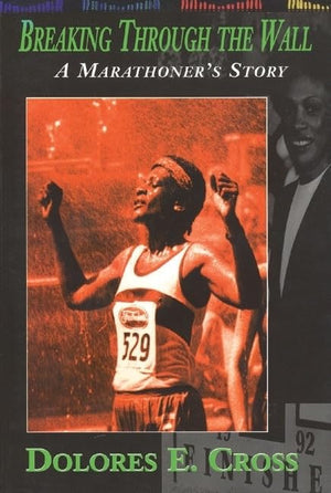 Breaking Through the Wall: A Marathoner's Story,Used