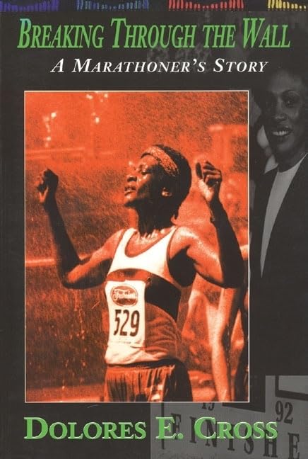 Breaking Through the Wall: A Marathoner's Story,Used