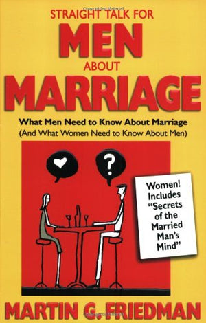 Straight Talk For Men About Marriage: What Men Need To Know About Marriage And What Women Need To Know About Men,Used