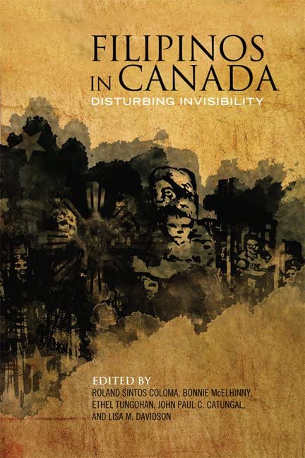 Filipinos In Canada: Disturbing Invisibility,Used
