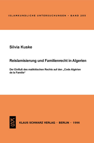 Reislamisierung und Familienrecht in Algerien: Der Einflu des malikitischen Rechts auf den 
