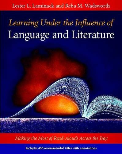 Learning Under the Influence of Language and Literature: Making the Most of ReadAlouds Across the Day,New